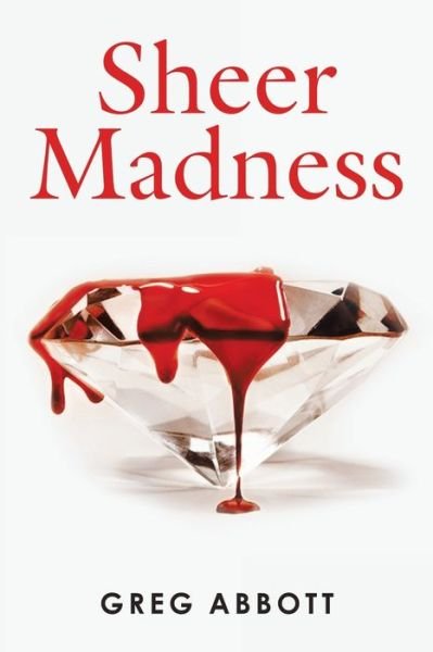 Cover for Greg Abbott · Sheer Madness (Book) (2023)