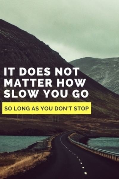 Cover for Hamza Agoumi · It does not matter how slow you go as long as you don't stop (Paperback Book) (2019)