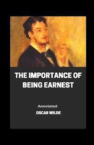 Cover for Oscar Wilde · The Importance of Being Earnest Annotated (Paperback Book) (2020)