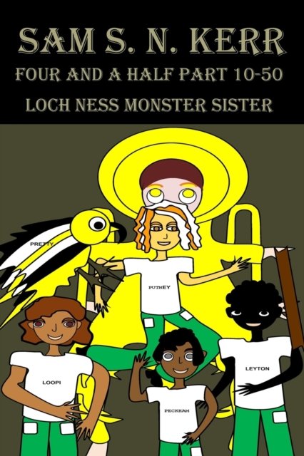 Cover for Sam S N Kerr · Four and a Half Part 10-50: Loch Ness Monster Sister (Paperback Book) (2021)
