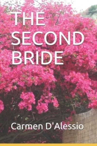 The Second Bride - Carmen D'Alessio - 图书 -  - 9798564756013 - 2020年11月15日