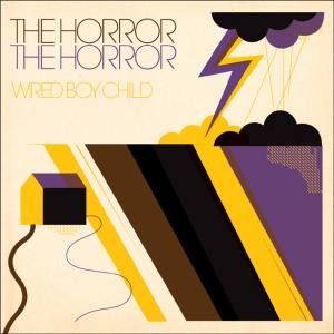 Cover for The Horror The Horror · Wired Boy Child (LP) (2008)
