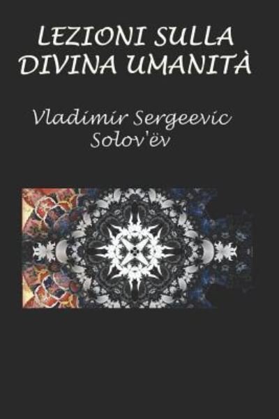 Cover for Vladimir Sergeevic Solov'ev · Lezioni Sulla Divina Umanit (Paperback Book) (2017)