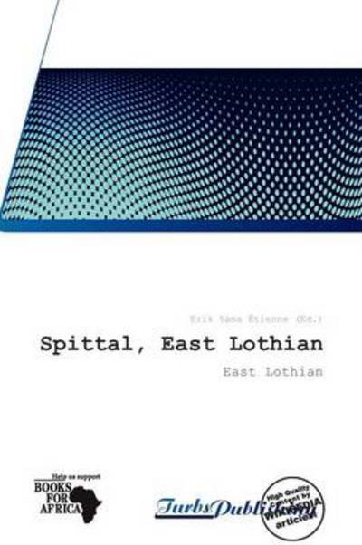 Cover for Erik Yama Tienne · Spittal, East Lothian (Book) (2011)