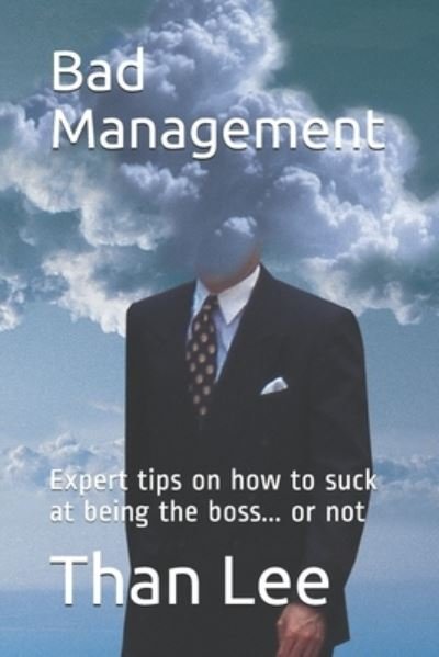 Bad Management - Than Lee - 图书 -  - 9798564494014 - 2020年11月16日