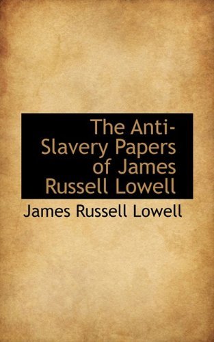 Cover for James Russell Lowell · The Anti-slavery Papers of James Russell Lowell (Paperback Book) (2009)