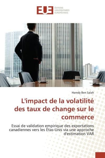 Cover for Ben Salah Hamdy · L'impact De La Volatilite Des Taux De Change Sur Le Commerce (Paperback Book) (2018)