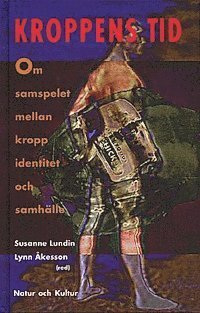 Cover for Susanne Lundin · Kroppens tid : Om samspelet mellan kropp, identitet och samhälle (Hardcover Book)