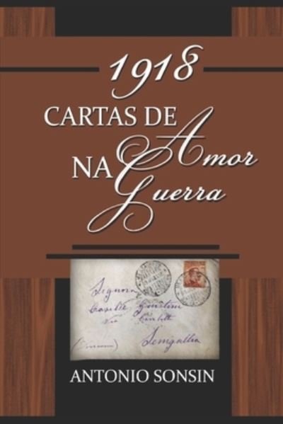 Cover for Antonio Sonsin · 1918- Cartas de Amor na Guerra (Paperback Book) (2018)