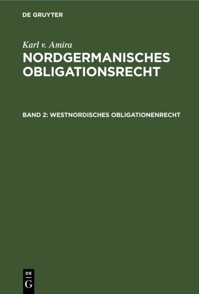 Cover for Karl V Amira · Westnordisches Obligationenrecht (Hardcover Book) [Reprint 2020 edition] (1901)
