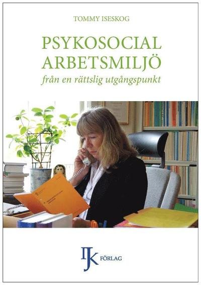 Cover for Tommy Iseskog · Psykosocial arbetsmiljö från en rättslig utgångspunkt (Paperback Book) [Ned edition] (2016)
