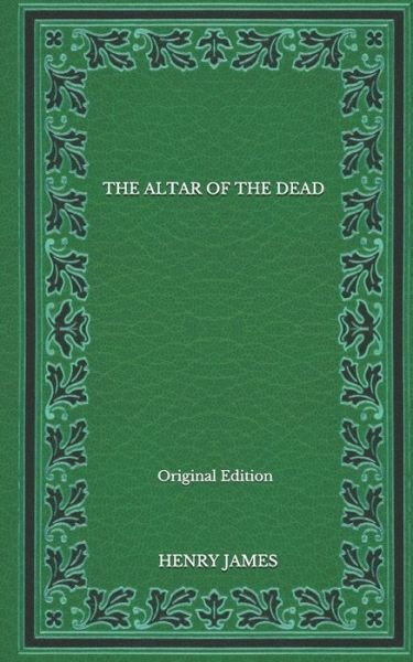 Cover for Henry James · The Altar Of The Dead - Original Edition (Paperback Book) (2020)