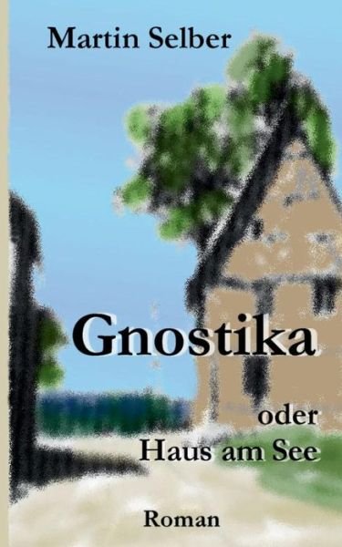 Cover for Martin Selber · Gnostika (Paperback Book) [German edition] (2016)