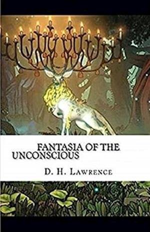 Cover for D H Lawrence · Fantasia of the Unconscious Illustrated (Paperback Book) (2020)