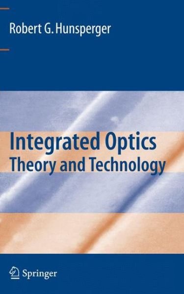 Cover for Robert G. Hunsperger · Integrated Optics: Theory and Technology (Paperback Book) [Softcover reprint of hardcover 6th ed. 2009 edition] (2010)