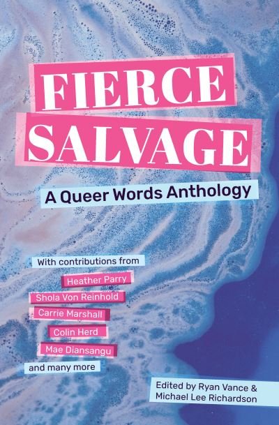 Cover for Michael Lee Richardson-Ryan Vance · Fierce Salvage: A Queer Words Anthology (Paperback Book) (2025)