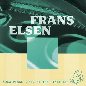 Cover for Frans Elsen · Solo Piano 'Jazz At The Pinehill' (CD) (2012)
