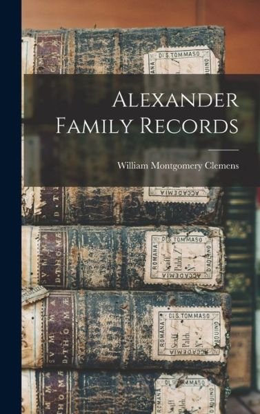 Cover for Clemens William Montgomery · Alexander Family Records (Book) (2022)