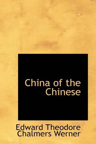 Cover for Edward Theodore Chalmers Werner · China of the Chinese (Paperback Book) (2009)