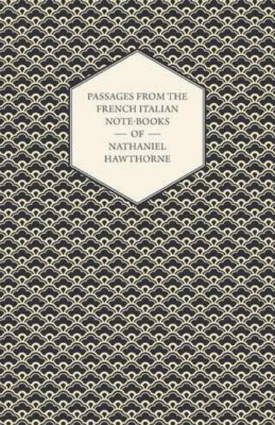 Cover for Nathaniel Hawthorne · Passages from the French Italian Note-books of Nathaniel Hawthorne (Paperback Book) (2008)