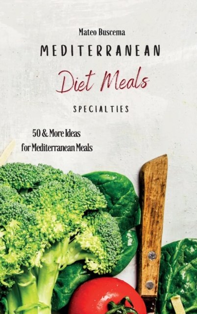 Cover for Mateo Buscema · Mediterranean Diet Meals Specialties (Hardcover Book) (2021)