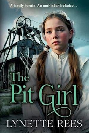 Cover for Lynette Rees · The Pit Girl: An utterly gripping and heartbreaking tale of courage, betrayal, and the unbreakable bond of family! (Paperback Book) [Large type / large print edition] (2025)