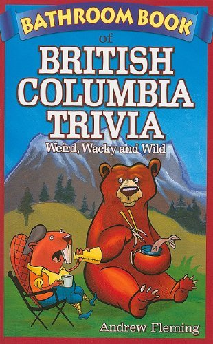Cover for Andrew Fleming · Bathroom Book of British Columbia Trivia: Weird, Wacky and Wild (Paperback Book) (2023)