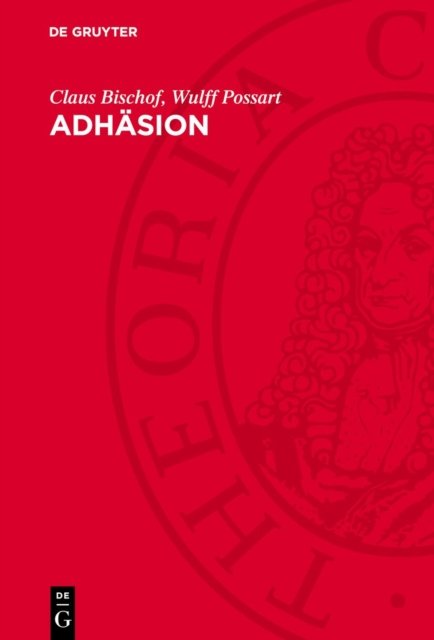 Cover for Claus Bischof · Adhasion: Theoretische Und Experimentelle Grundlagen (Hardcover Book) [Reprint 2024 edition] (1983)