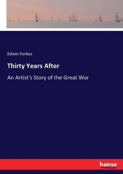Cover for Edwin Forbes · Thirty Years After (Paperback Book) (2017)