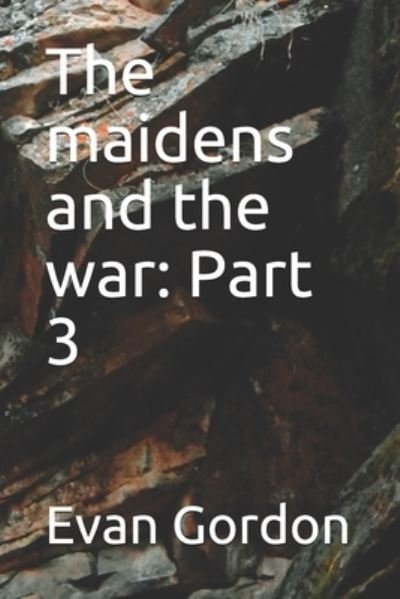 Cover for Evan Gordon · The maidens and the war (Paperback Book) (2020)