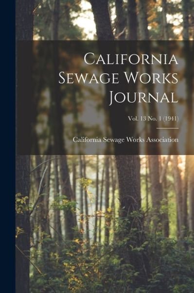 Cover for California Sewage Works Association · California Sewage Works Journal; Vol. 13 No. 1 (1941) (Paperback Book) (2021)