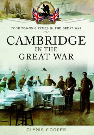 Cover for Glynis Cooper · Cambridge In The Great War (Book) (2016)
