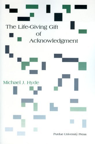 Cover for Michael J. Hyde · Life-Giving Gift of Acknowledgement (Paperback Book) (2005)