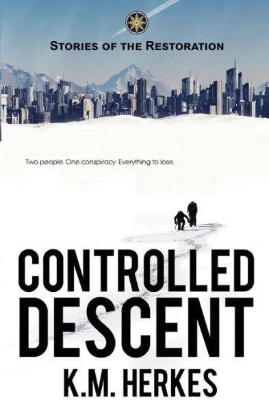 Cover for K. M. Herkes · Controlled Descent (Stories of the Restoration) (Book) (2016)