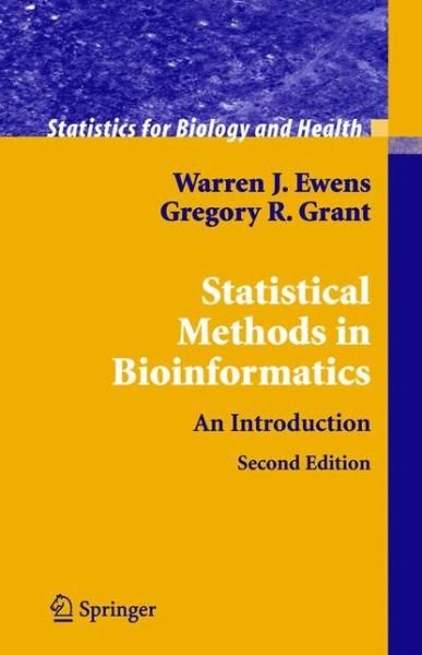 Cover for Warren J. Ewens · Statistical Methods in Bioinformatics: An Introduction - Statistics for Biology and Health (Paperback Book) [Softcover reprint of hardcover 2nd ed. 2005 edition] (2010)