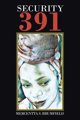 Security 391 - Mercentta S Brumfield - 图书 - iUniverse - 9781663204028 - 2020年10月15日