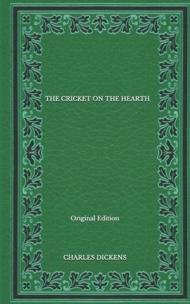 Cover for Charles Dickens · The Cricket On The Hearth - Original Edition (Paperback Book) (2020)