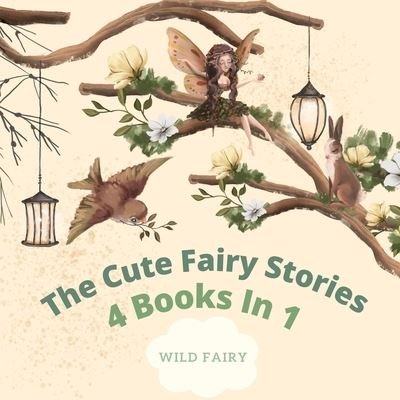 Cover for Wild Fairy · The Cute Fairy Stories (Paperback Book) (2021)