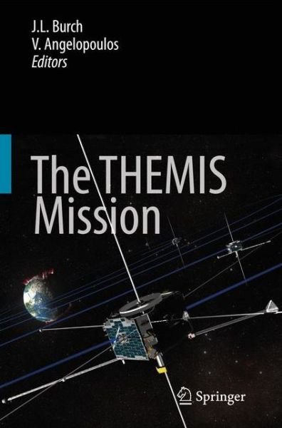 The THEMIS Mission - James L Burch - 图书 - Springer-Verlag New York Inc. - 9781441928030 - 2010年12月6日
