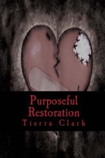 Cover for Tierra D Clark · Purposeful Restoration (Paperback Book) (2017)