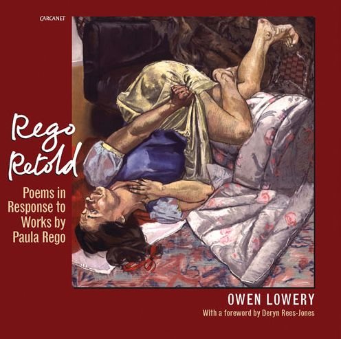 Cover for Owen Lowery · Rego Retold: Poems in Response to Works by Paula Rego (Paperback Book) (2015)