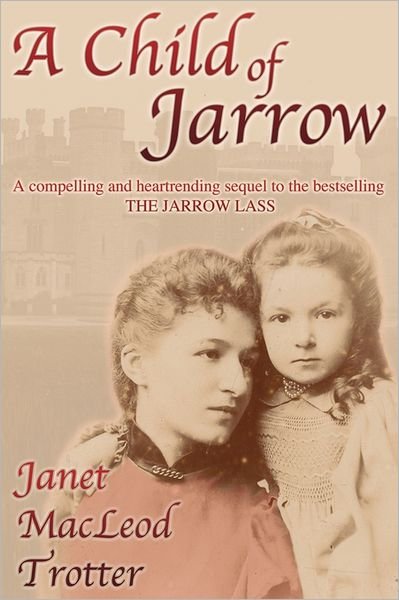 Cover for Janet MacLeod Trotter · A Child of Jarrow - Jarrow Trilogy (Paperback Book) (2011)