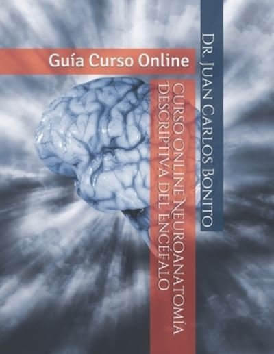 Cover for Dr Juan Carlos Bonito · Curso Online Neuroanatomia Descriptiva del Encefalo (Paperback Book) (2018)