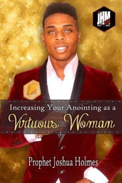 Cover for Joshua Holmes · Increasing Your Anointing As A Virtuous Woman (Paperback Book) (2018)