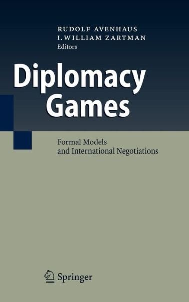Cover for Rudolf Avenhaus · Diplomacy Games: Formal Models and International Negotiations (Hardcover Book) [2007 edition] (2007)