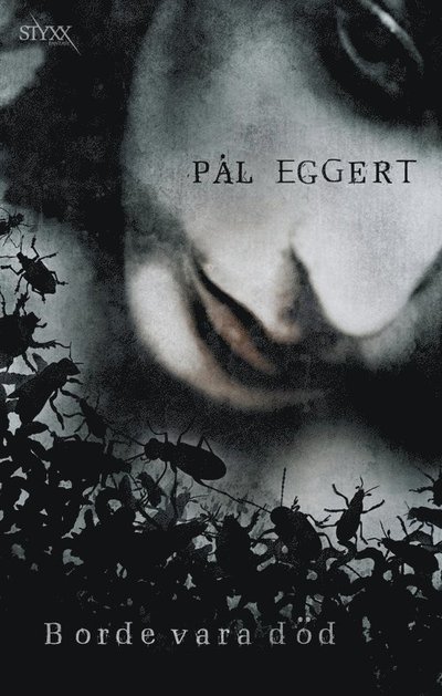 Borde vara död - Pål Eggert - 图书 - Styxx fantasy - 9789173553032 - 2013年3月12日