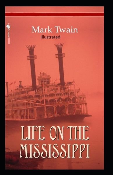 Cover for Mark Twain · Life On The Mississippi Illustrated (Paperback Book) (2020)