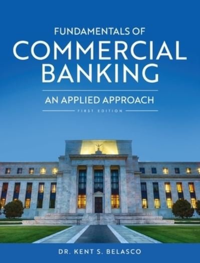 Cover for Kent S. Belasco · Fundamentals of Commercial Banking (Book) (2021)