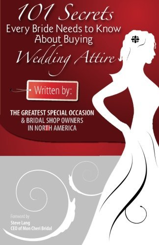 Cover for Editor Segel · 101 Secrets Every Bride Needs to Know About Buying Wedding Attire - Generic (Paperback Book) (2011)