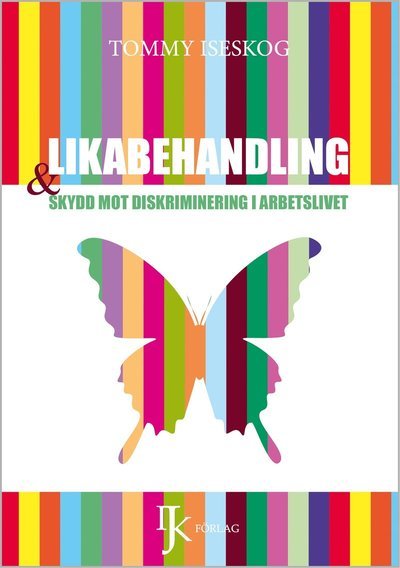 Cover for Tommy Iseskog · Likabehandling och skydd mot diskriminering i arbetslivet (Hardcover Book) (2016)